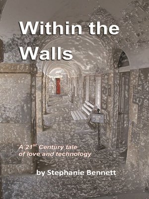 cover image of Within the Walls, a 21st Century Tale of Love and Technology